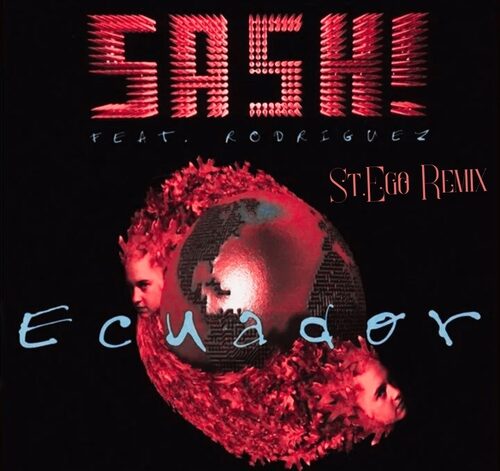 SASH! – Ecuador (St.Ego Remix)